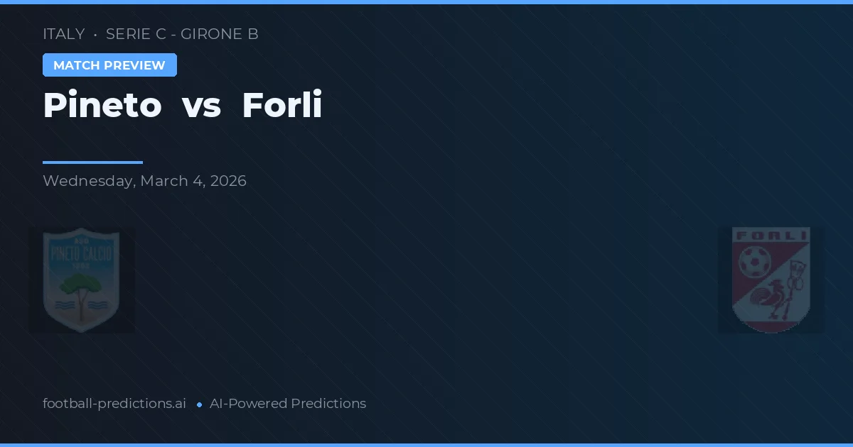 Pineto vs Forli — typy i zapowiedź meczu
