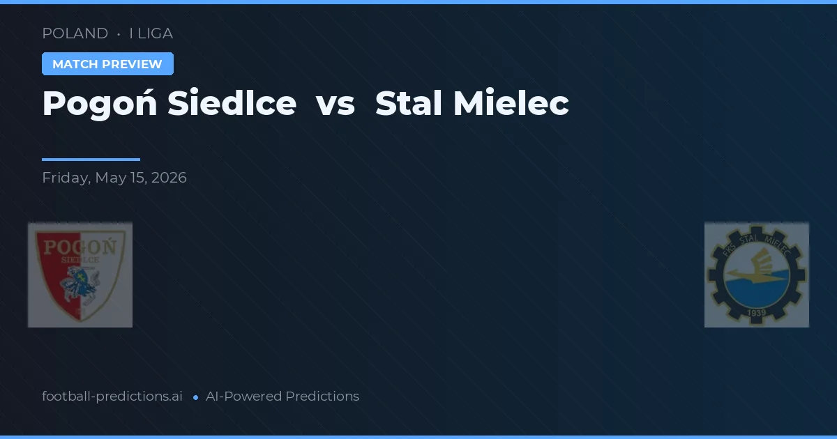 Pogoń Siedlce vs Stal Mielec — typy i zapowiedź meczu