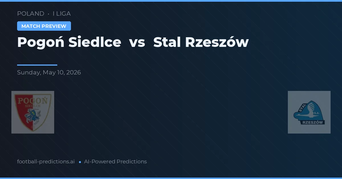 Pogoń Siedlce vs Stal Rzeszów — typy i zapowiedź meczu