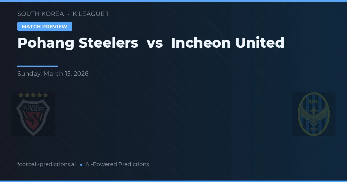 Pohang Steelers vs Incheon United — typy i zapowiedź meczu