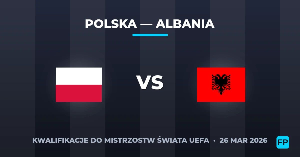 Polska vs Albania — typy i zapowiedź meczu