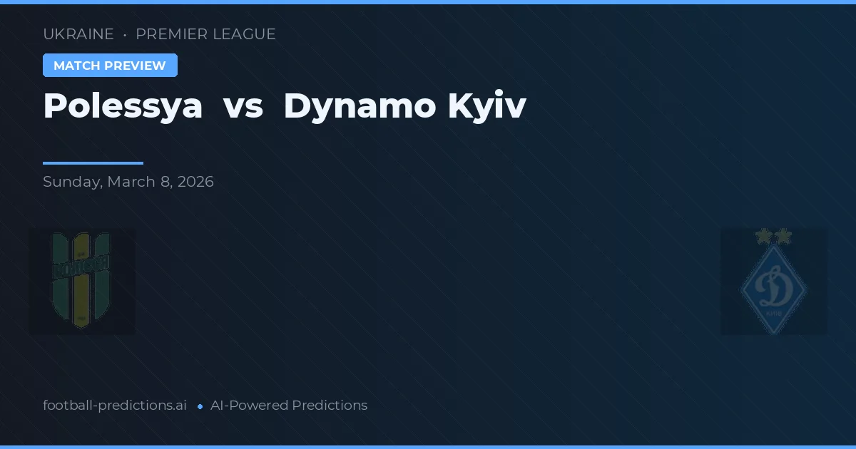 Polissya vs Dynamo Kijów — typy i zapowiedź meczu