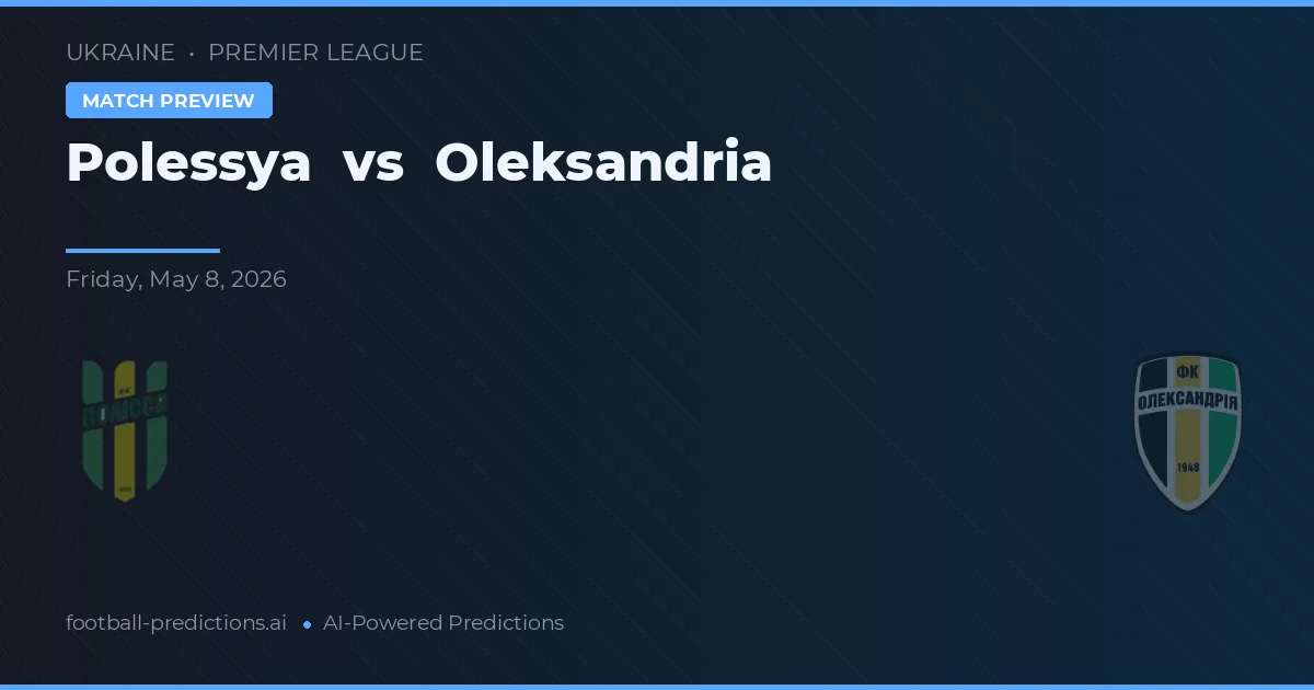 Polissya vs Oleksandria — typy i zapowiedź meczu