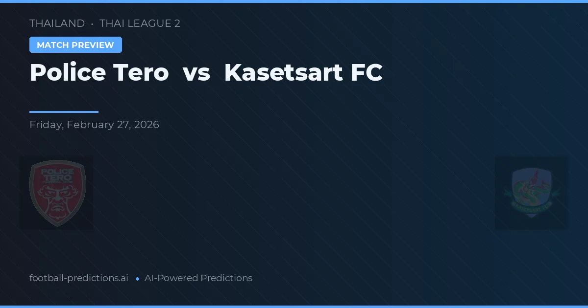 Police Tero vs Kasetsart FC — typy i zapowiedź meczu