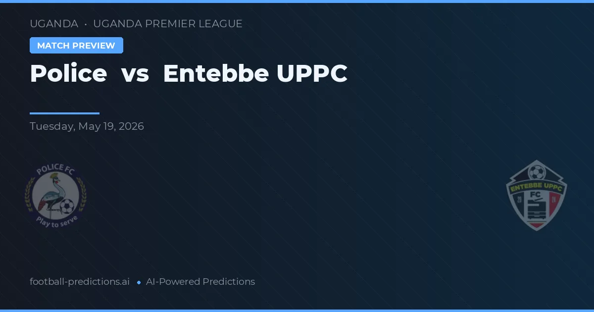 Police vs Entebbe UPPC — typy i zapowiedź meczu