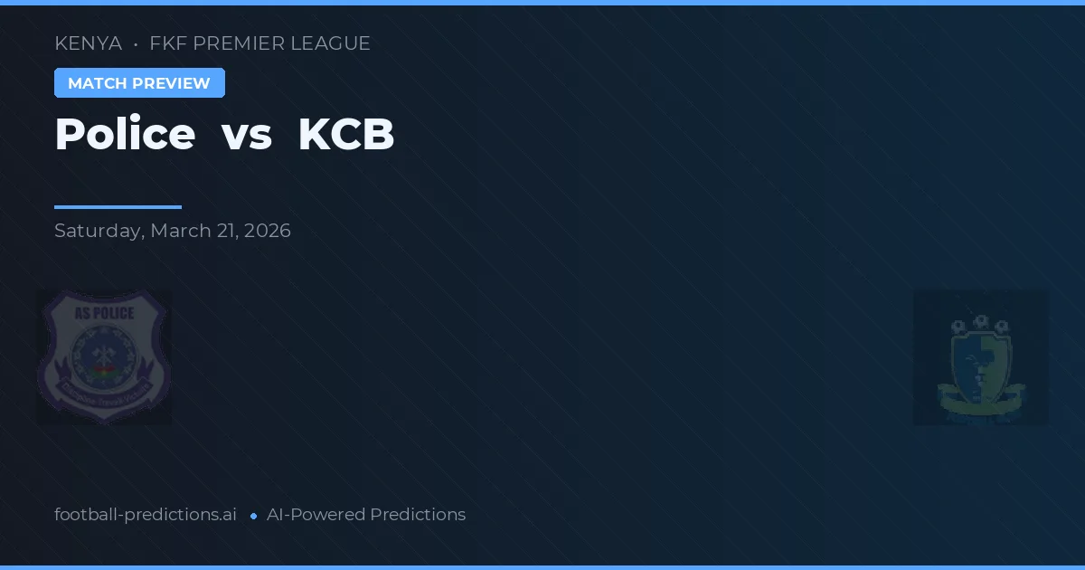 Policja vs KCB — typy i zapowiedź meczu