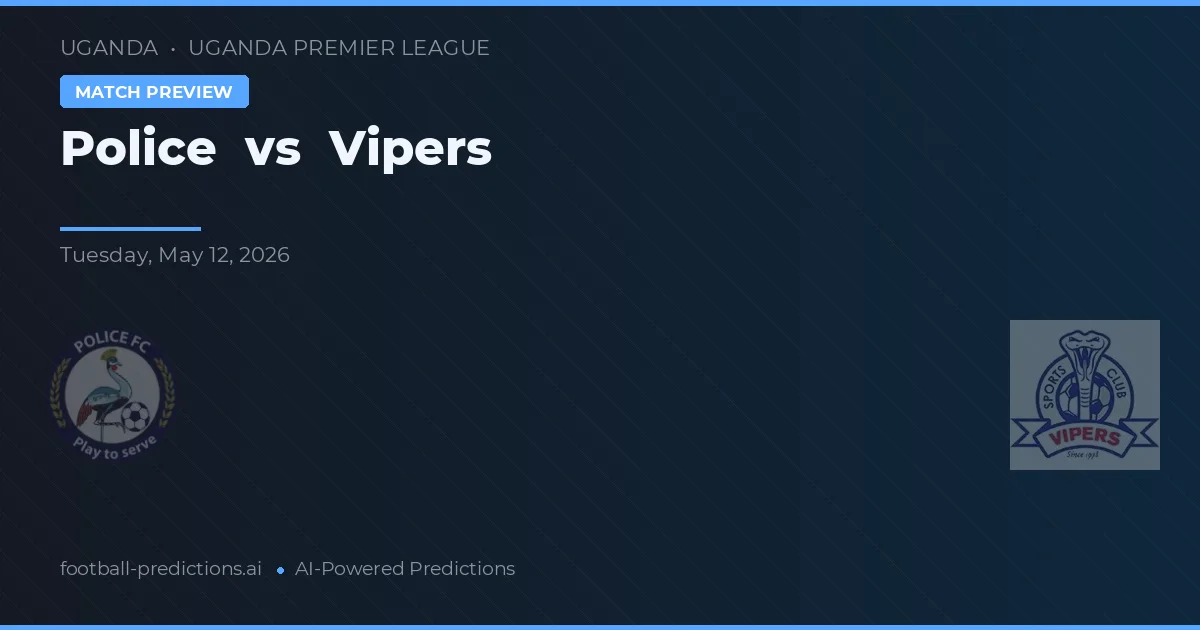 Police vs Vipers — typy i zapowiedź meczu