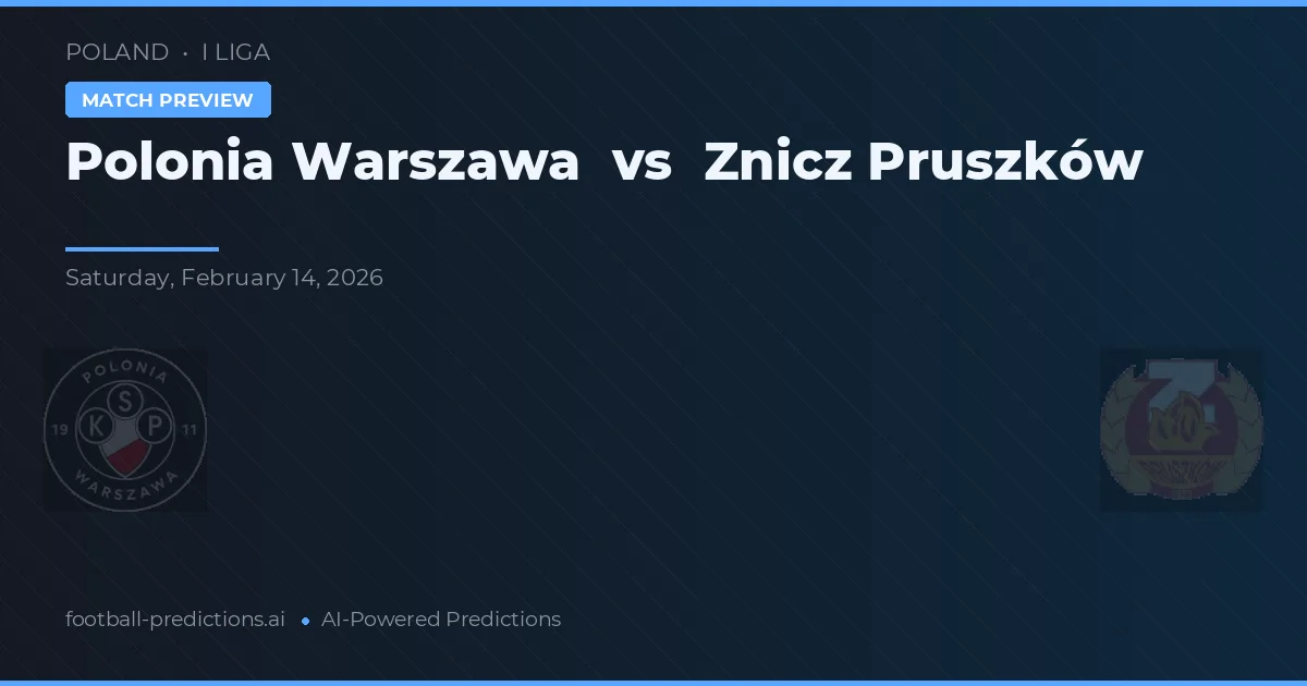 Polonia Warszawa vs Znicz Pruszków — typy i zapowiedź meczu