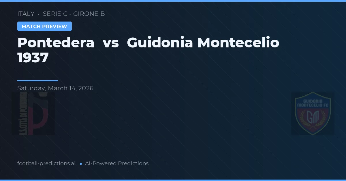 Pontedera vs Guidonia Montecelio 1937 — typy i zapowiedź meczu