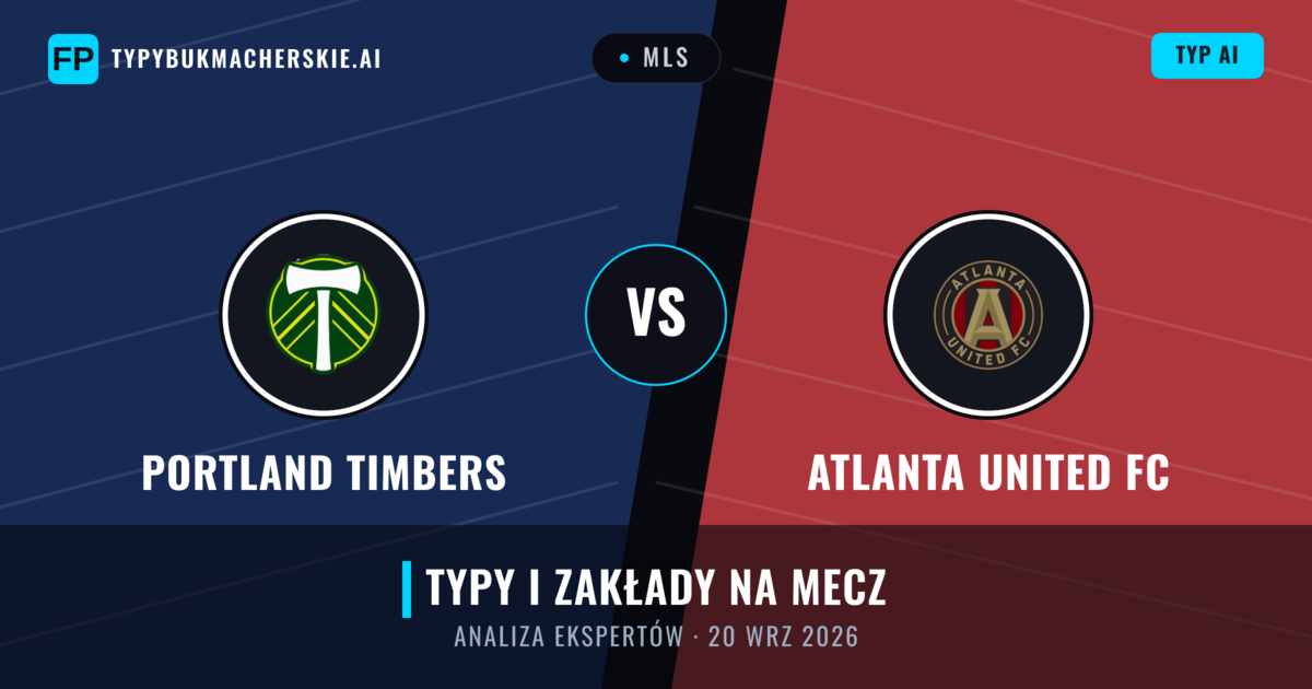Portland Timbers vs Atlanta United FC — typy i zapowiedź meczu