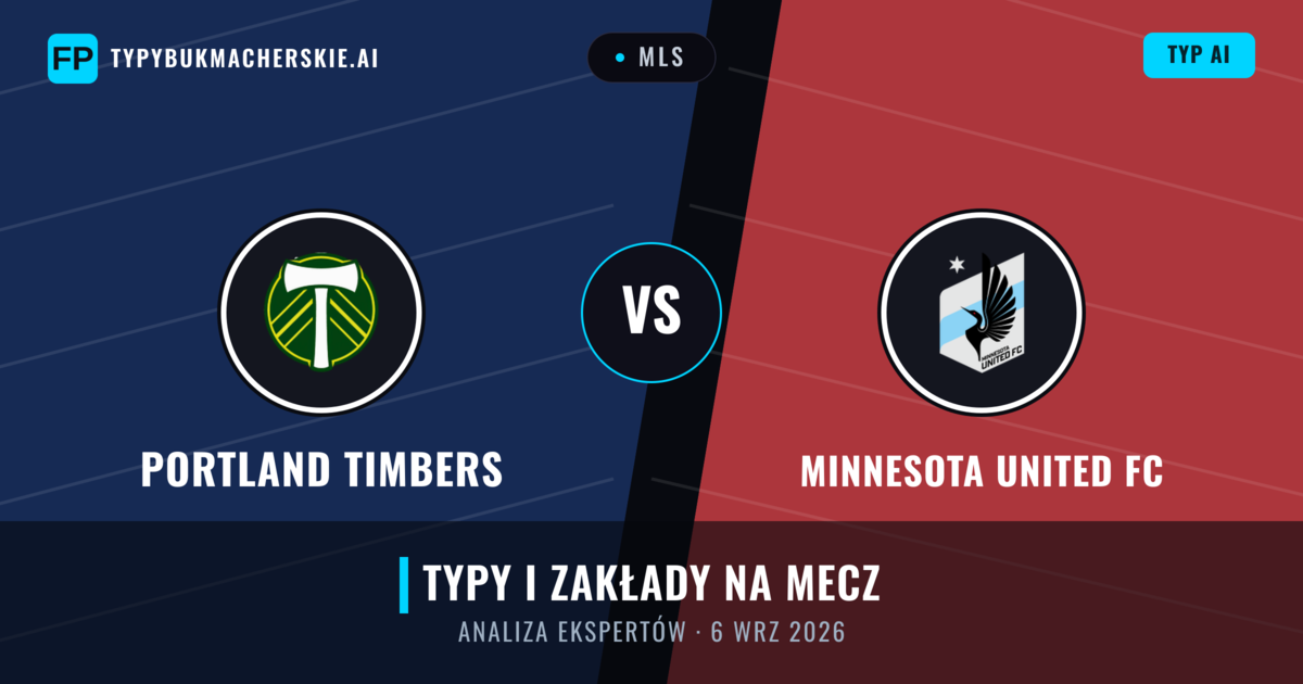 Portland Timbers vs Minnesota United FC — typy i zapowiedź meczu