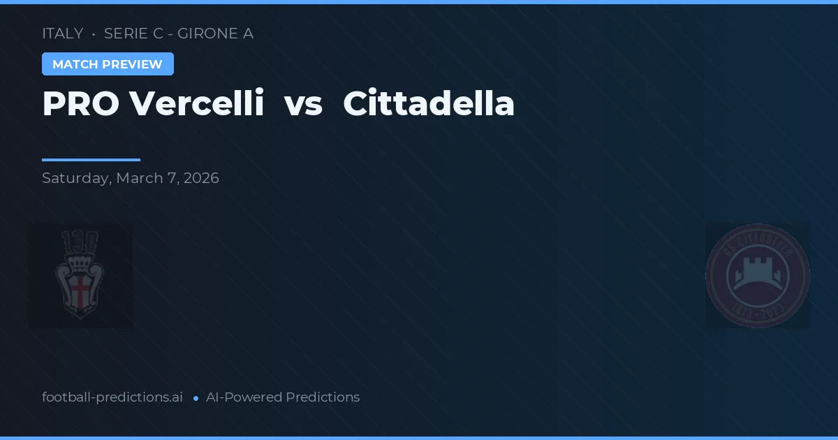PRO Vercelli vs Cittadella — typy i zapowiedź meczu