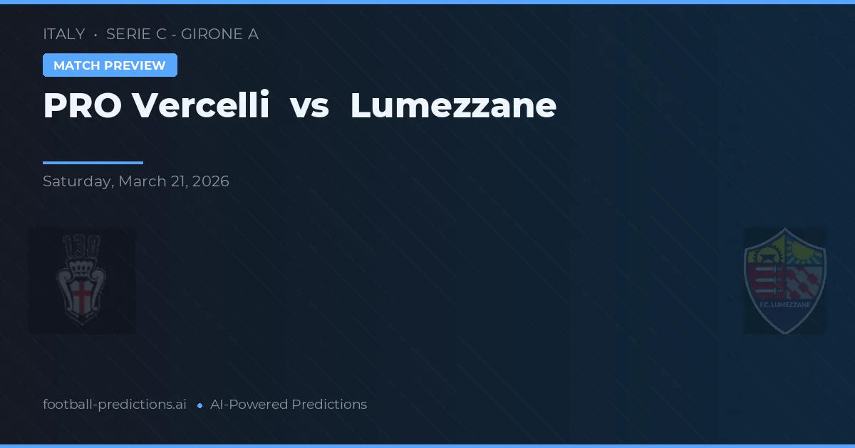 PRO Vercelli vs Lumezzane — typy i zapowiedź meczu