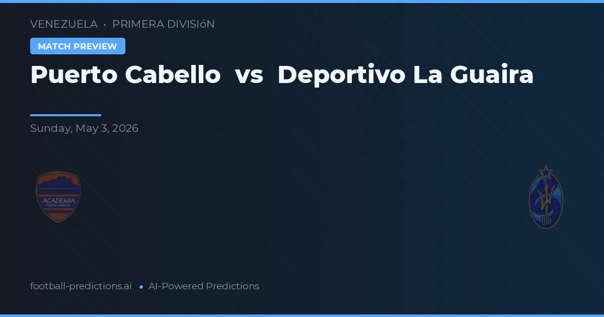 Puerto Cabello vs Deportivo La Guaira — typy i zapowiedź meczu