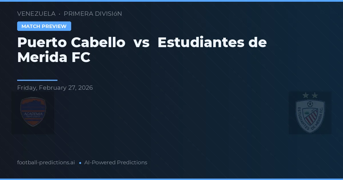 Puerto Cabello vs Estudiantes de Mérida FC — typy i zapowiedź meczu