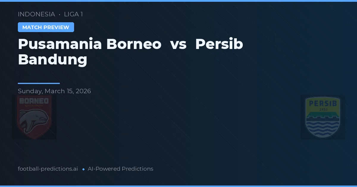 Pusamania Borneo vs Persib Bandung — typy i zapowiedź meczu