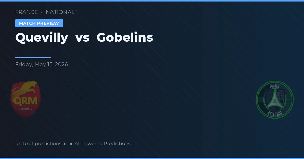 Quevilly vs Gobelins — typy i zapowiedź meczu