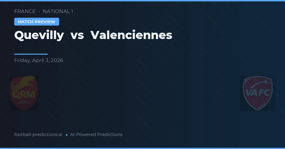 Quevilly vs Valenciennes — typy i zapowiedź meczu