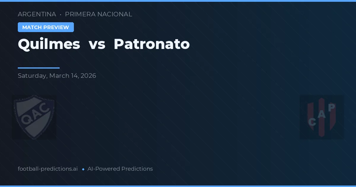 Quilmes vs Patronato — typy i zapowiedź meczu