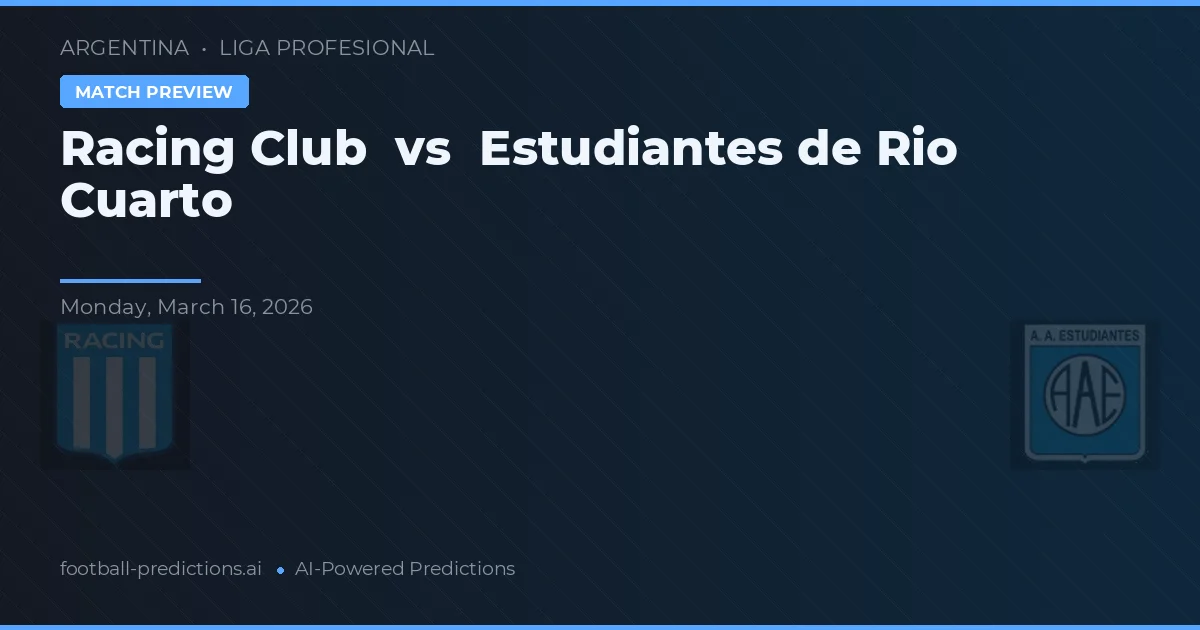 Racing Club vs Estudiantes de Río Cuarto — typy i zapowiedź meczu
