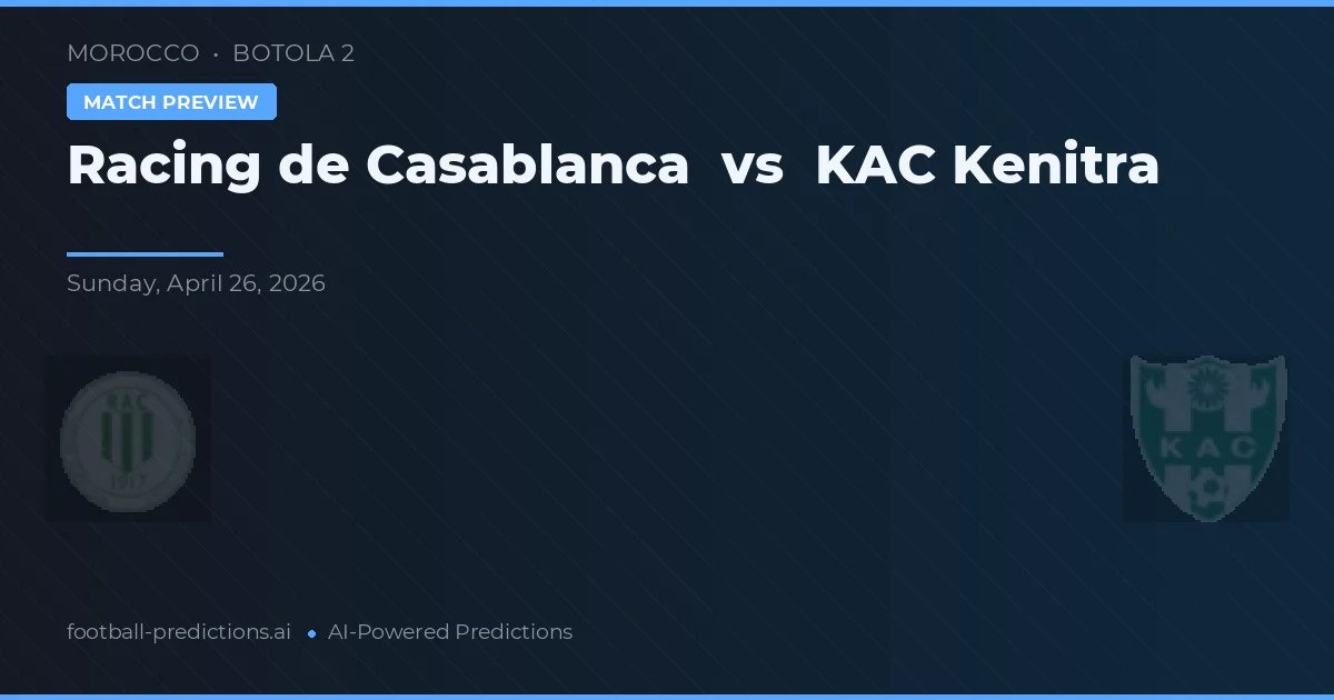Racing Casablanca vs KAC Kenitra preview