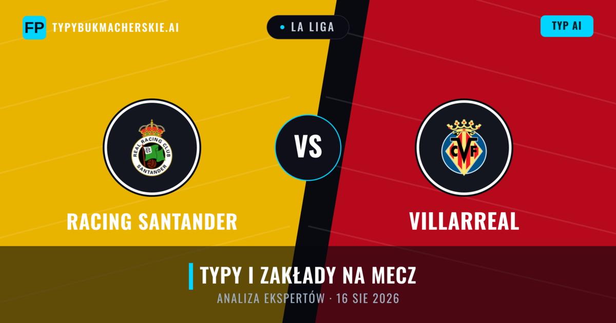 Racing Santander vs Villarreal — typy i zapowiedź meczu