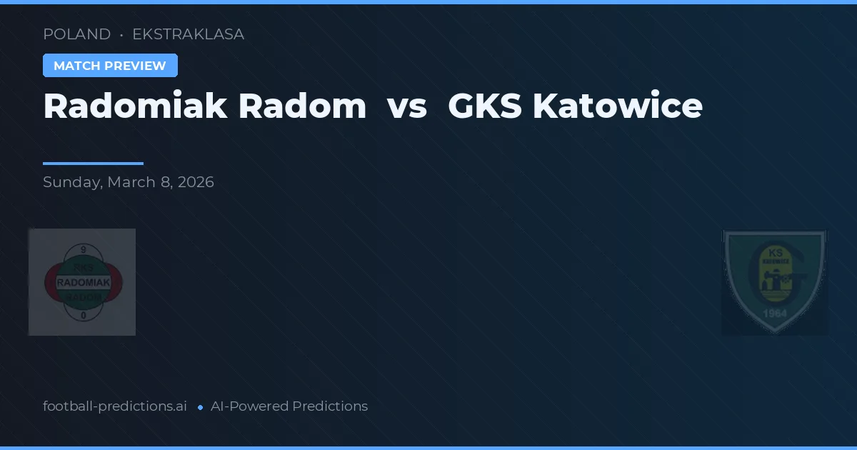 Radomiak Radom vs GKS Katowice — typy i zapowiedź meczu
