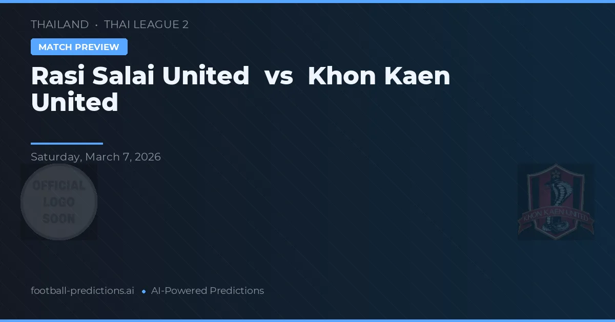 Rasi Salai United vs Khon Khaen United — typy i zapowiedź meczu