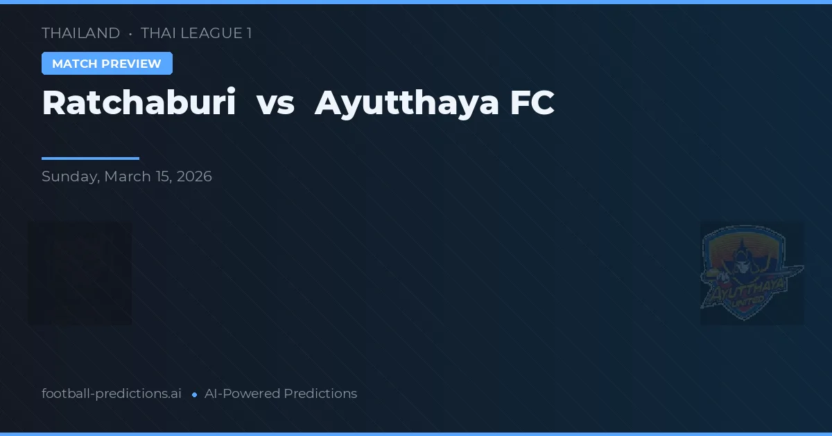 Ratchaburi vs Ayutthaya FC — typy i zapowiedź meczu
