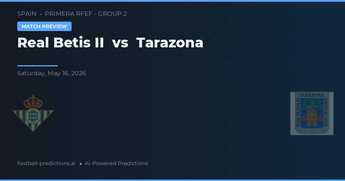 Real Betis B vs Tarazona — typy i zapowiedź meczu