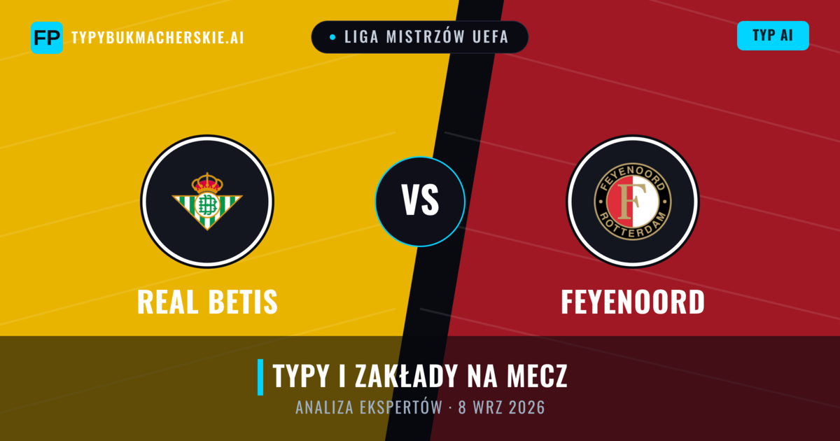 Real Betis vs Feyenoord — typy i zapowiedź meczu