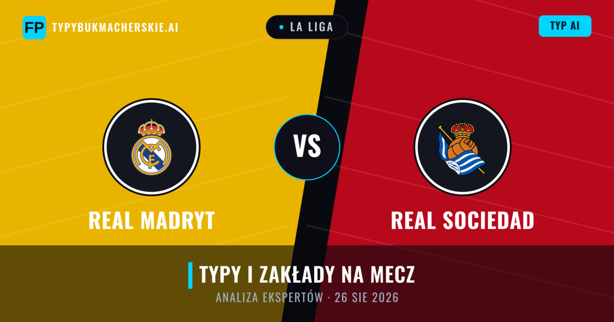 Real Madryt vs Real Sociedad — typy i zapowiedź meczu
