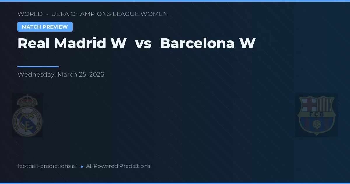 Real Madryt W vs Barcelona W — typy i zapowiedź meczu