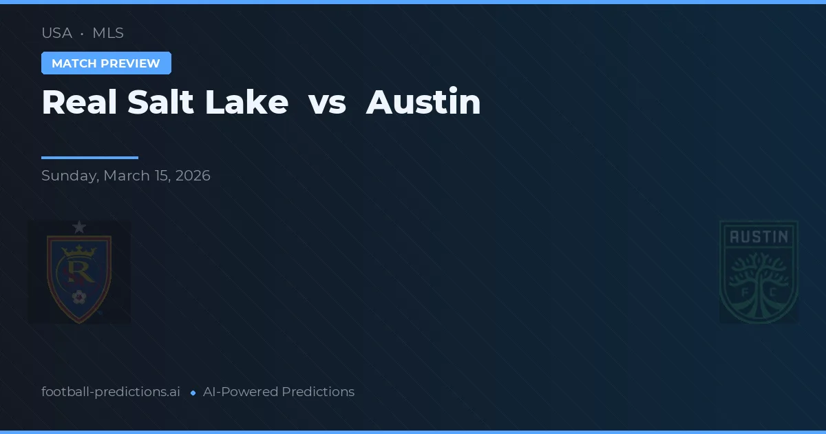 Real Salt Lake vs Austin — typy i zapowiedź meczu