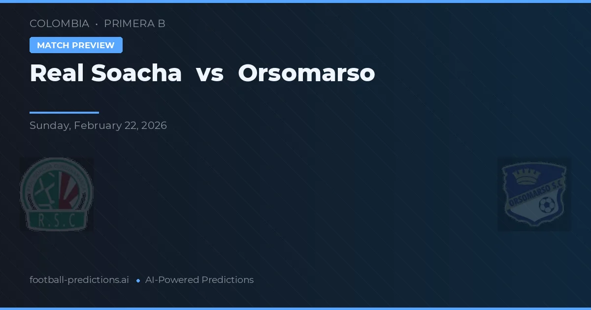 Real Soacha vs Orsomarso — typy i zapowiedź meczu