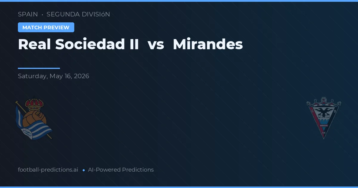 Real Sociedad B vs Mirandés — typy i zapowiedź meczu