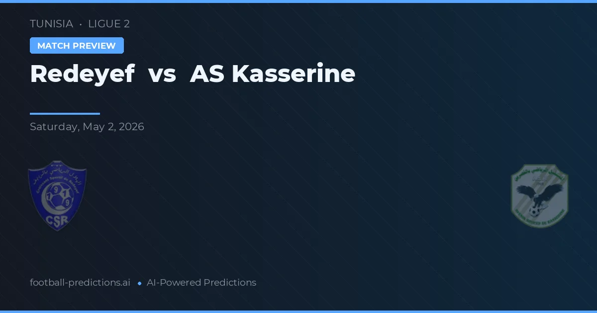 Redeyef vs AS Kasserine — typy i zapowiedź meczu