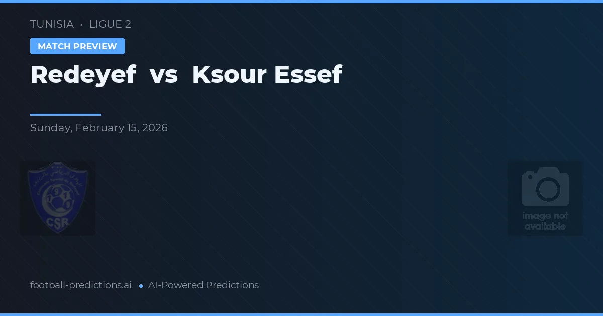 Redeyef vs Ksour Essef — typy i zapowiedź meczu