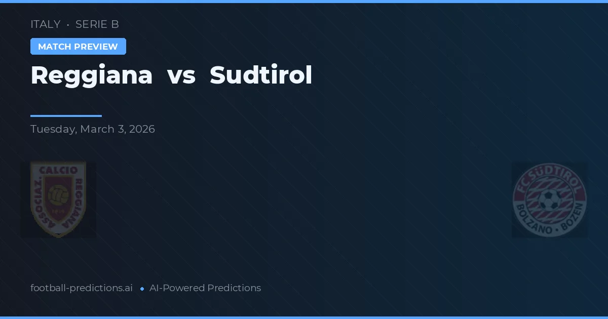 Reggiana vs Sudtirol — typy i zapowiedź meczu