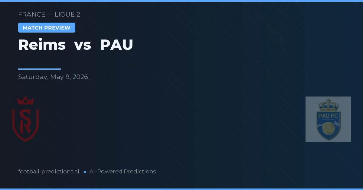 Reims vs PAU — typy i zapowiedź meczu