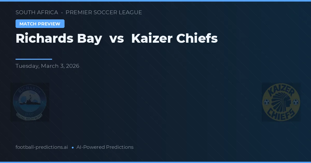 Richards Bay vs Kaizer Chiefs — typy i zapowiedź meczu