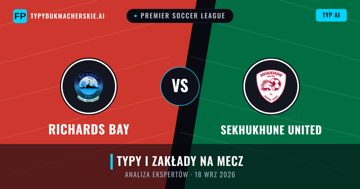 Richards Bay vs Sekhukhune United — typy i zapowiedź meczu