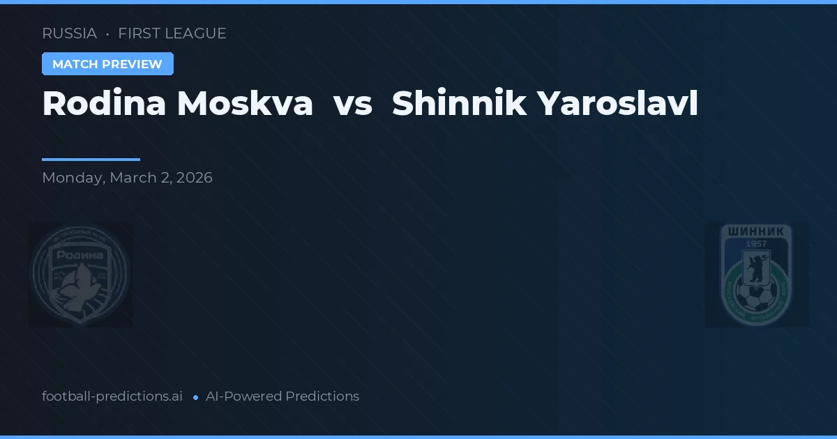 Rodina Moskwa vs Shinnik Jekaterynburg — typy i zapowiedź meczu