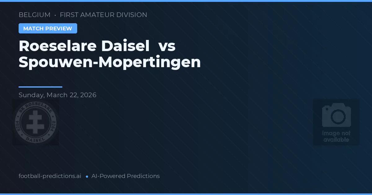 Roeselare Daisel vs Spouwen-Mopertingen — typy i zapowiedź meczu