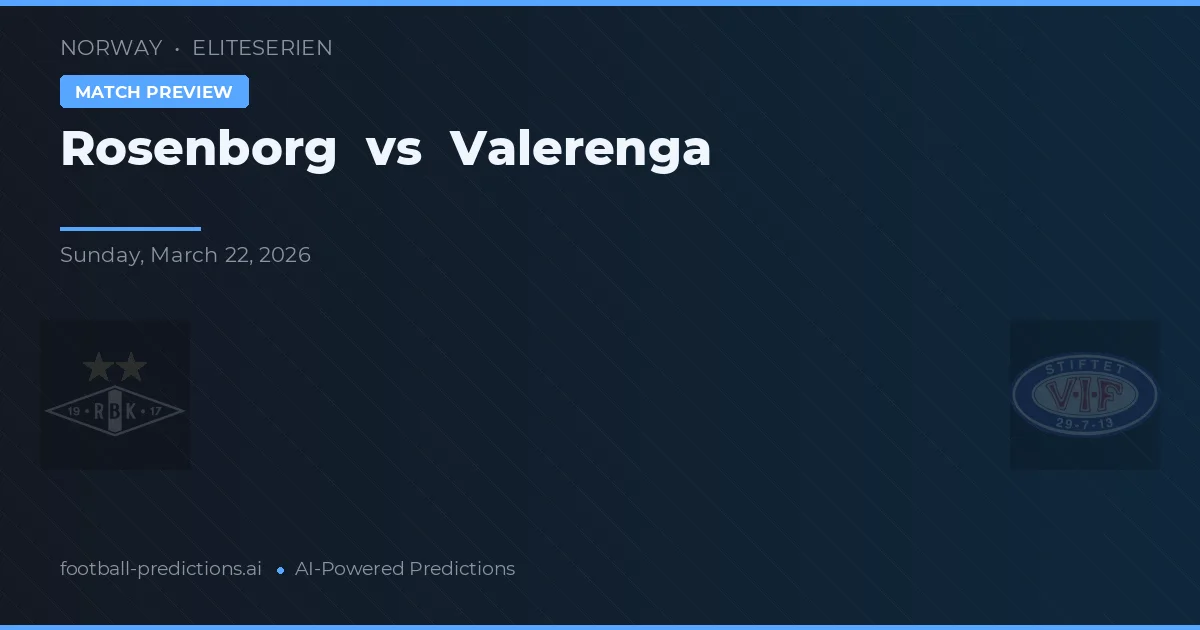 Rosenborg vs Vålerenga — typy i zapowiedź meczu