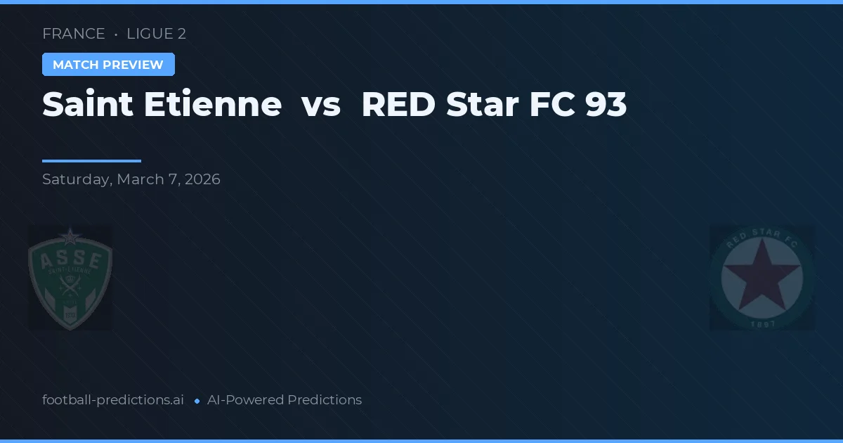 Saint-Étienne vs Red Star FC 93 — typy i zapowiedź meczu
