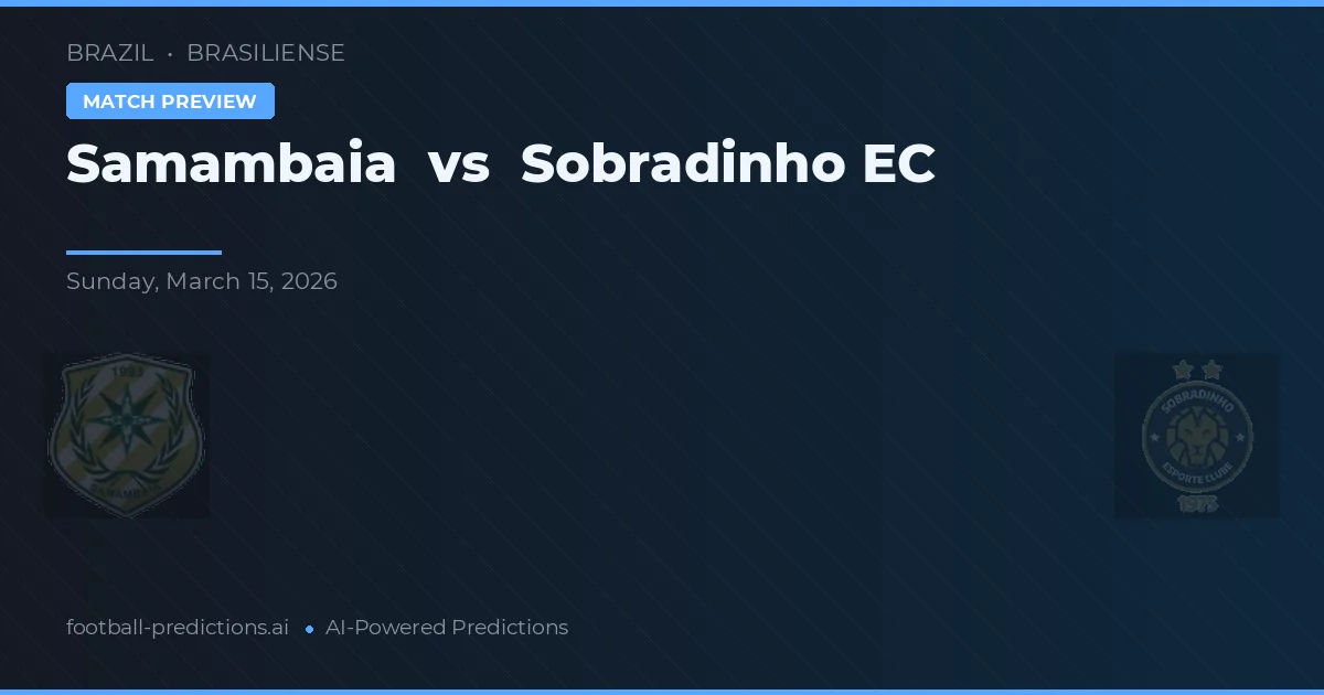 Samambaia vs Sobradinho EC — typy i zapowiedź meczu