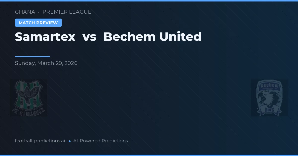 Samartex vs Bechem United — typy i zapowiedź meczu