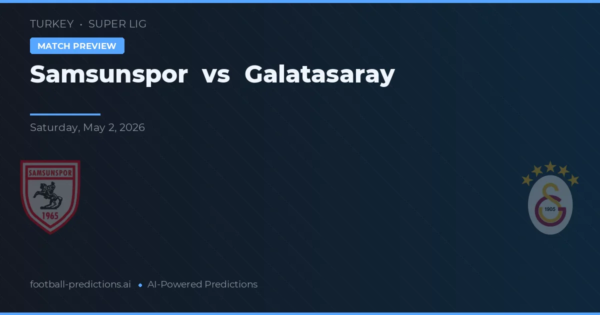 Samsunspor vs Galatasaray — typy i zapowiedź meczu