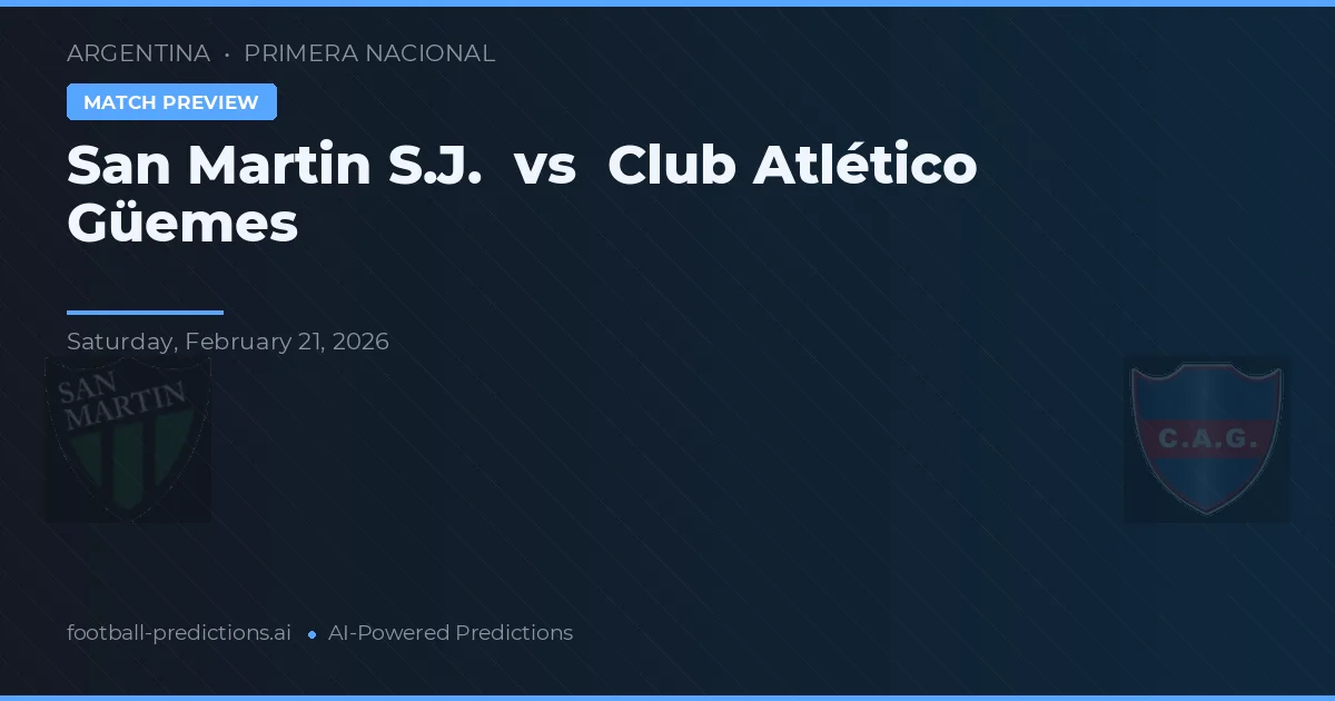 San Martín SJ vs Club Atlético Güemes — typy i zapowiedź meczu